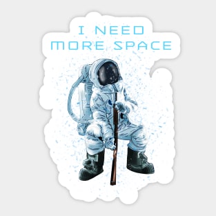 I need more space Sticker